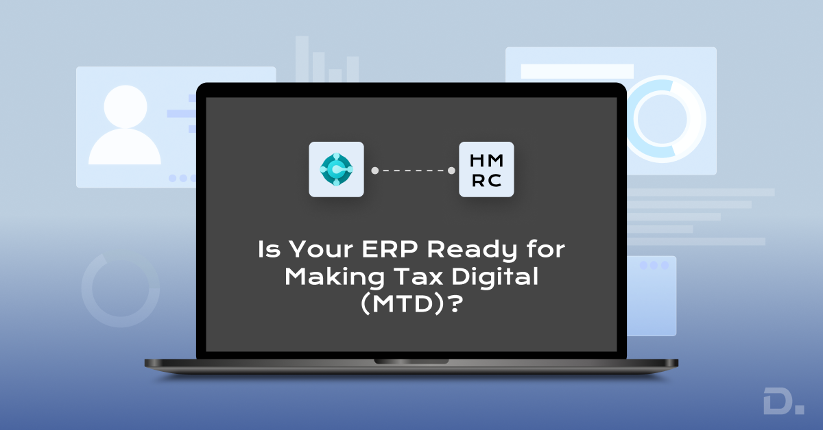 Is Your ERP Ready for Making Tax Digital (MTD)? Business Central and HMRC Integration Explained